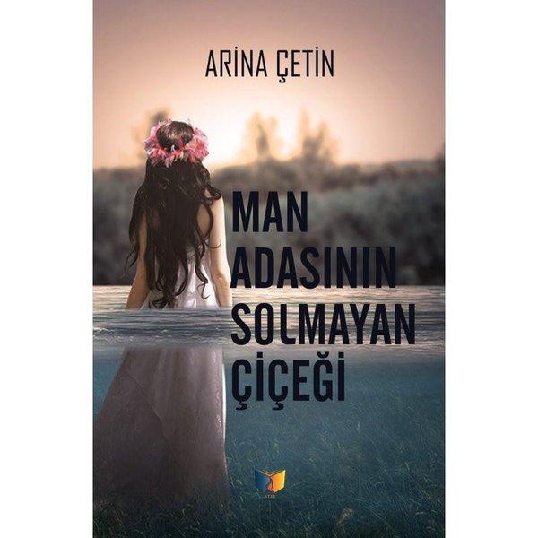 Man Adasının Solmayan Çiçeği | Ateş Yayınları (İnce Kapak) - Resim 1