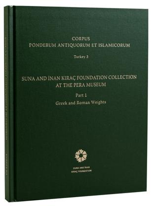 Corpus Ponderum Antiquorum et Islamicorum Turkey 3 - Suna and İnan Kıraç Foundation Collection in the Pera Museum Part 1 - Greek and Roman Weights | İstanbul Araştırmaları Enstitüsü (Ciltli) - Resim 1