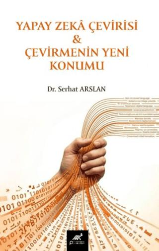 Yapay Zekâ Çevirisi ve Çevirmenin Yeni Konumu | Paradigma Akademi Yayınları (Ciltsiz) - Resim 1