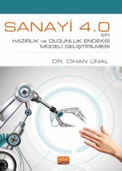 Sanayi 4.0 İçin Hazırlık ve Olgunluk Endeksi Modeli Geliştirilmesi | Nobel Bilimsel Eserler (İnce Kapak) - Resim 1