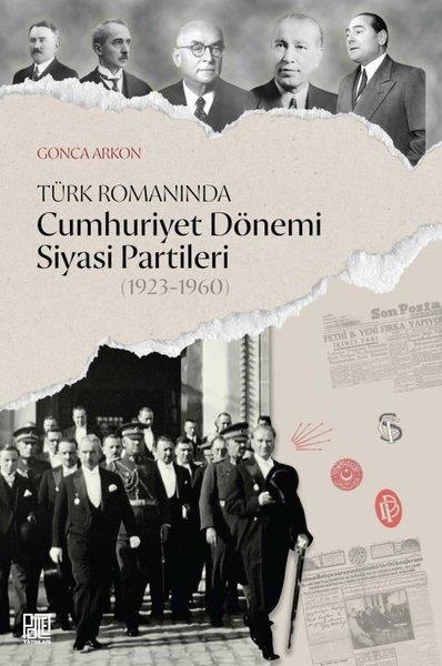 Türk Romanında Cumhuriyet Dönemi Siyasi Partileri (1923 - 1960) | Palet Yayınları (İnce Kapak) - Resim 1