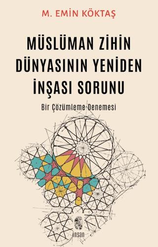 Müslüman Zihin Dünyasının Yeniden İnşası Sorunu | İnsan Yayınları (Ciltsiz) - Resim 1
