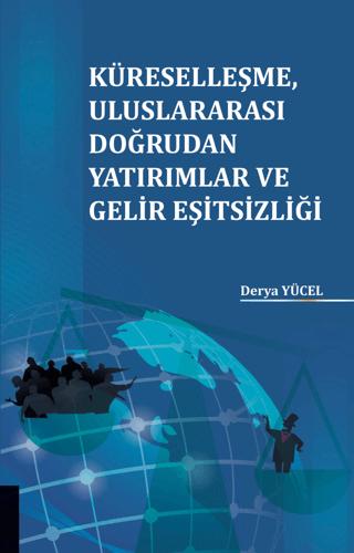 Küreselleşme Uluslararası Doğrudan Yatırımlar ve Gelir Eşitsizliği | Akademisyen Kitabevi (Ciltsiz) - Resim 1