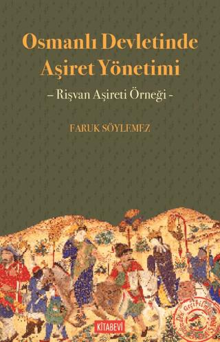 Osmanlı Devletinde Aşiret Yönetimi – Rişvan Aşireti Örneği - | Kitabevi Yayınları (Ciltsiz) - Resim 1