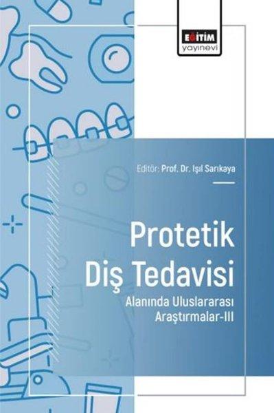 Protetik Diş Tedavisi Alanında Uluslararası Araştırmalar 3 | Eğitim Yayınevi (İnce Kapak) - Resim 1