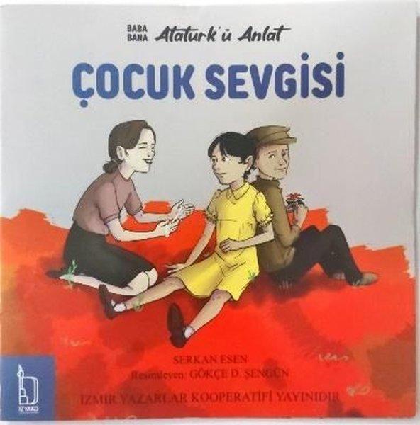 Çocuk Sevgisi - Baba Bana Atatürk'ü Anlat | İzyako (İnce Kapak) - Resim 1
