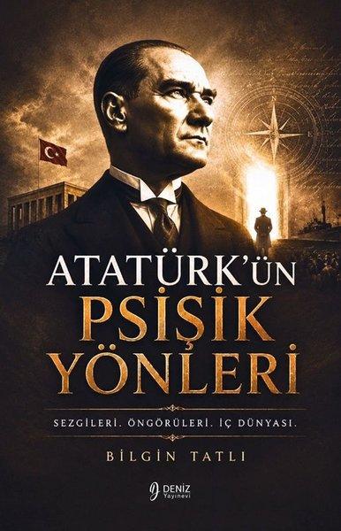 Atatürk'ün Psişik Yönleri - Sezgileri Öngörüleri İç Dünyası | Deniz Yayınevi (İnce Kapak) - Resim 1
