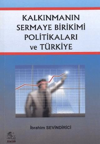 Kalkınmanın Sermaye Birikimi Politikaları ve Türkiye