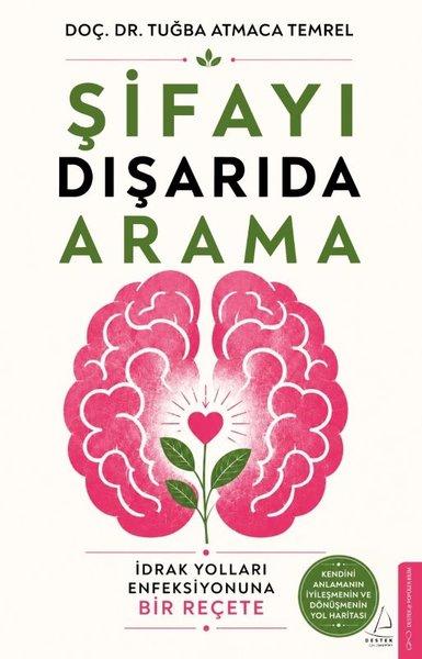 Şifayı Dışarıda Arama - İdrak Yolları Enfeksiyonuna Bir Reçete | Destek Yayınları (İnce Kapak) - Resim 1