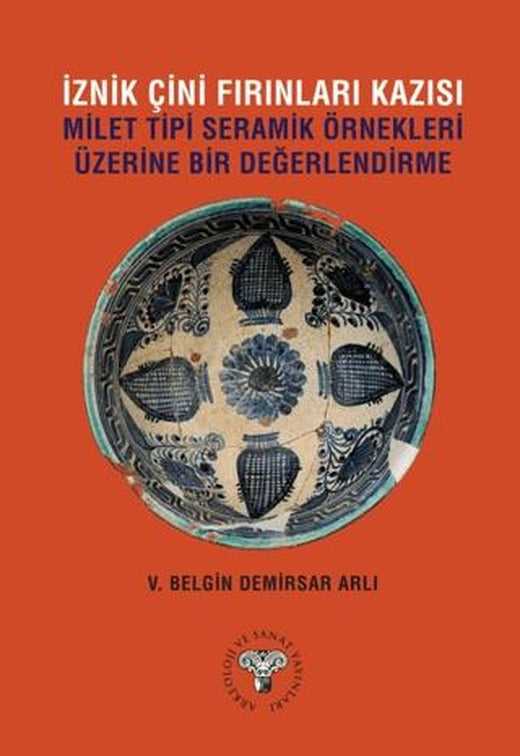İznik Çini Fırınları Kazısı | Arkeoloji ve Sanat Yayınları (Ciltsiz)