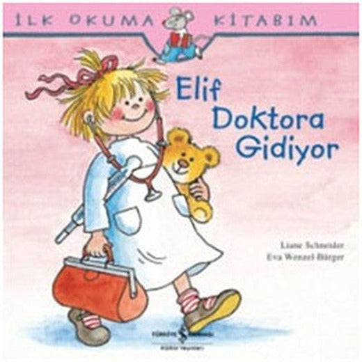 Elif Doktora Gidiyor | İş Bankası Kültür Yayınları