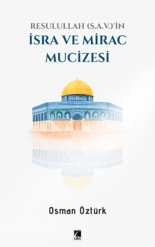Resullullah (S.A.V.)'ın İsra ve Mirac Mucizesi