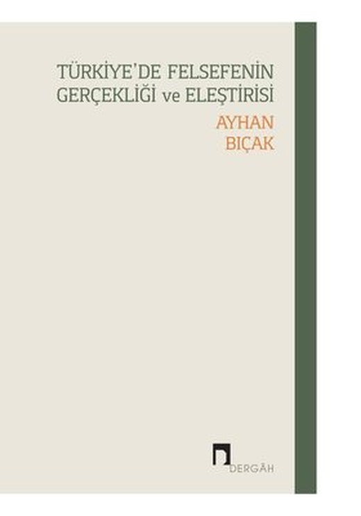 Türkiye'de Felsefenin Gerçekliği ve Eleştirisi | Dergah Yayınları