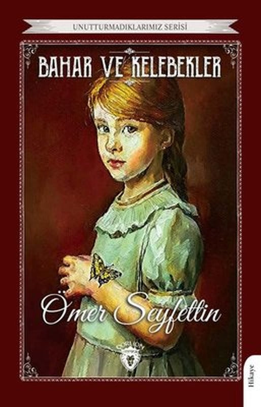 Bahar ve Kelebekler - Unutturmadıklarımız Serisi | Dorlion Yayınevi