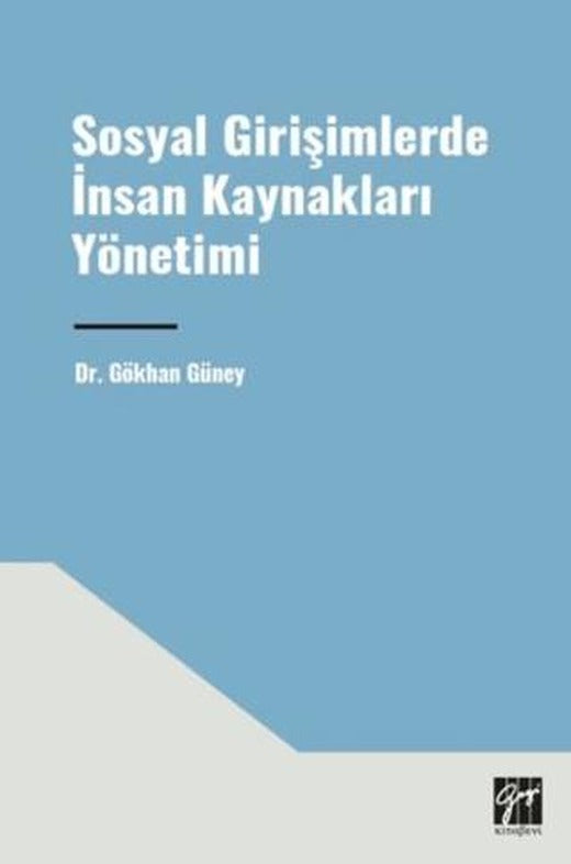 Sosyal Girişimlerde İnsan Kaynakları Yönetimi | Gazi Kitabevi (Ciltsiz)
