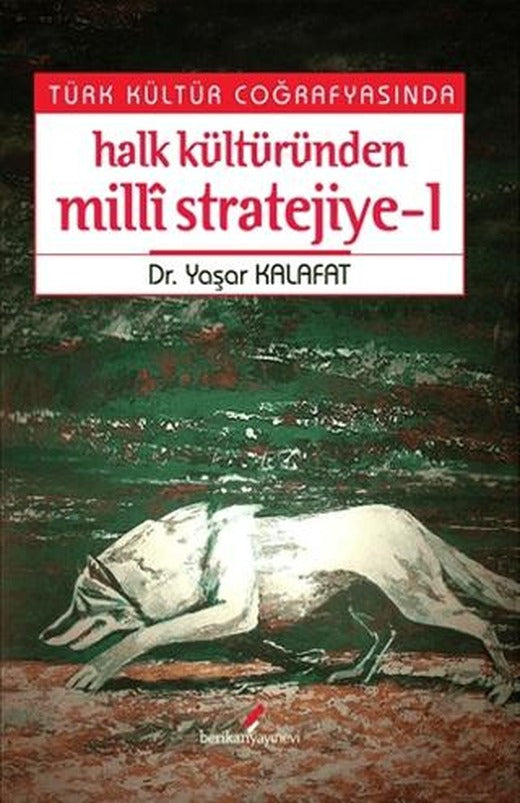 Türk Kültür Coğrafyasında Halk Kültüründen Milli Stratejiye - 1