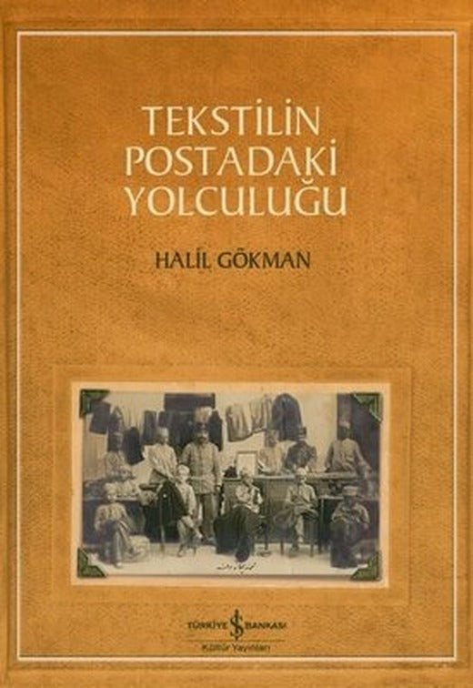 Tekstilin Postadaki Yolculuğu | İş Bankası Kültür Yayınları