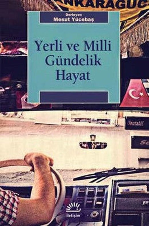 Yerli ve Milli Gündelik Hayat | İletişim Yayınları