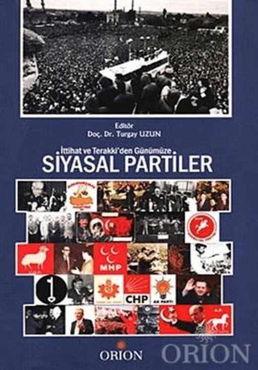 İttihat ve Terraki’den Günümüze Siyasal Partiler