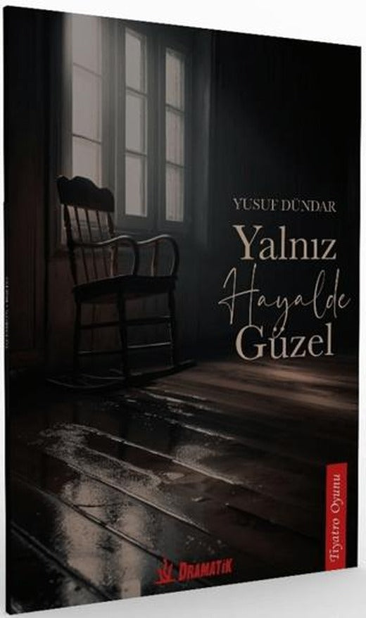 Yalnız Hayalde Güzel | Dramatik Yayınları (Ciltsiz)