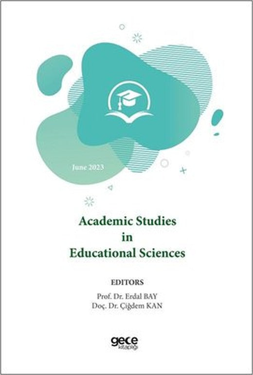 Academic Studies In Educational Sciences - June 2023 | Gece Kitaplığı