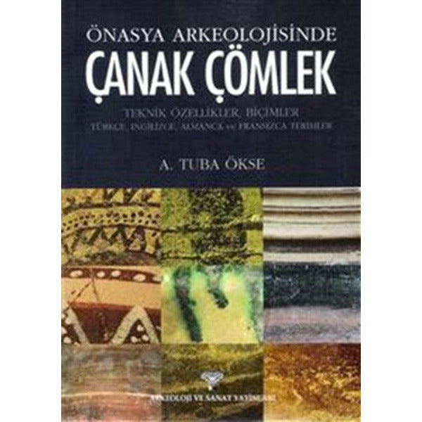 Önasya Arkeolojisinde Çanak Çömlek | Arkeoloji ve Sanat Yayınları (Ciltsiz)