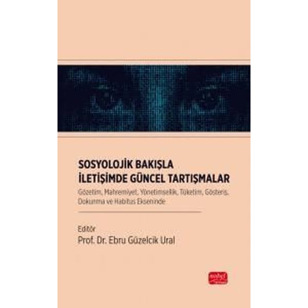 Sosyolojik Bakışla İletişimde Güncel Tartışmalar | Nobel Bilimsel Eserler (Ciltsiz)
