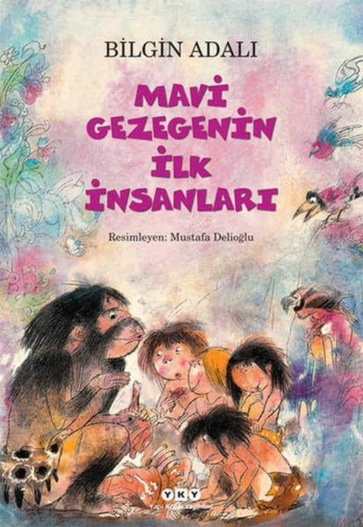 Mavi Gezegenin İlk İnsanları | Yapı Kredi Yayınları (İnce Kapak)