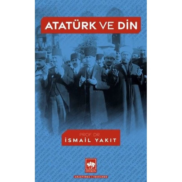 Atatürk ve Din | Ötüken Neşriyat Yayınları