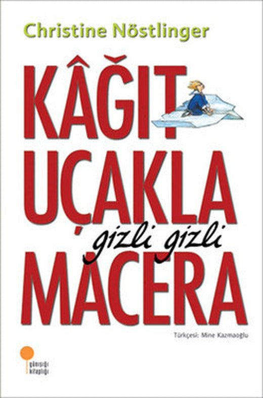 Kağıt Uçakla Gizli Gizli Macera | Günışığı Yayınları