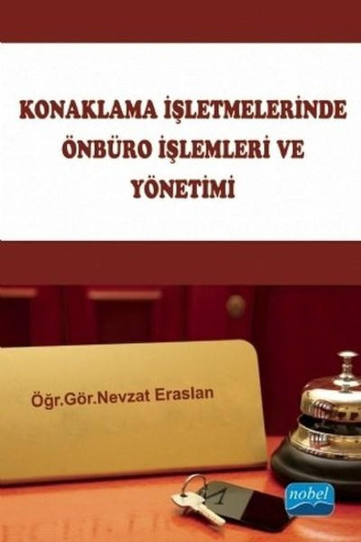 Konaklama İşletmelerinde Önbüro İşlemleri ve Yönetimi | Nobel Akademik Yayıncılık (İnce Kapak)