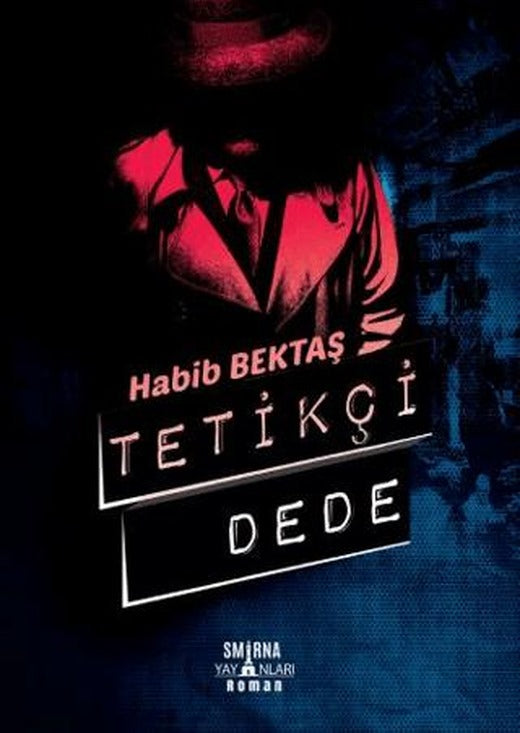 Tetikçi Dede (Özel Baskı) | Smirna Yayınları (Ciltli)
