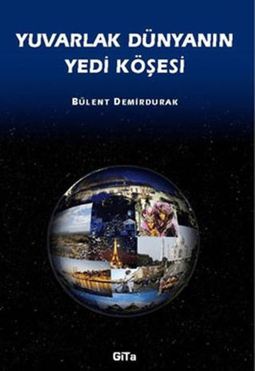 Yuvarlak Dünyanın Yedi Köşesi | Gita Yayınları (Ciltsiz)