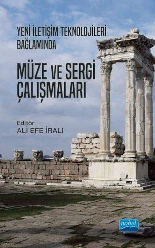 Yeni İletişim Teknolojileri Bağlamında Müze ve Sergi Çalışmaları | Nobel Akademik Yayıncılık (İnce Kapak)