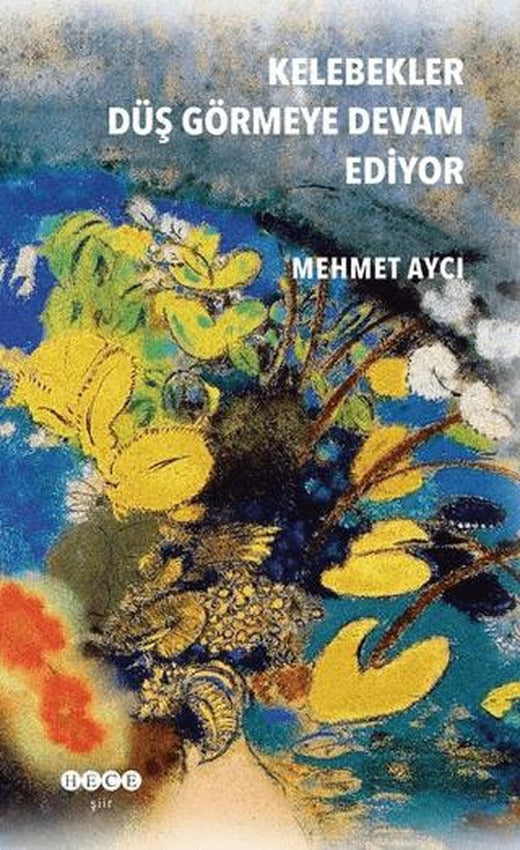 Kelebekler Düş Görmeye Devam Ediyor | Hece Yayınları (Ciltsiz)