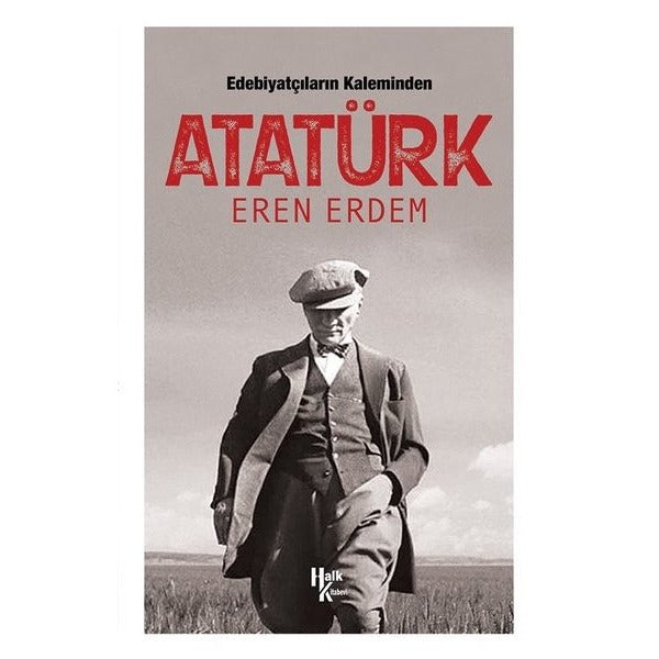 Edebiyatçıların Kaleminden Atatürk | Halk Kitabevi