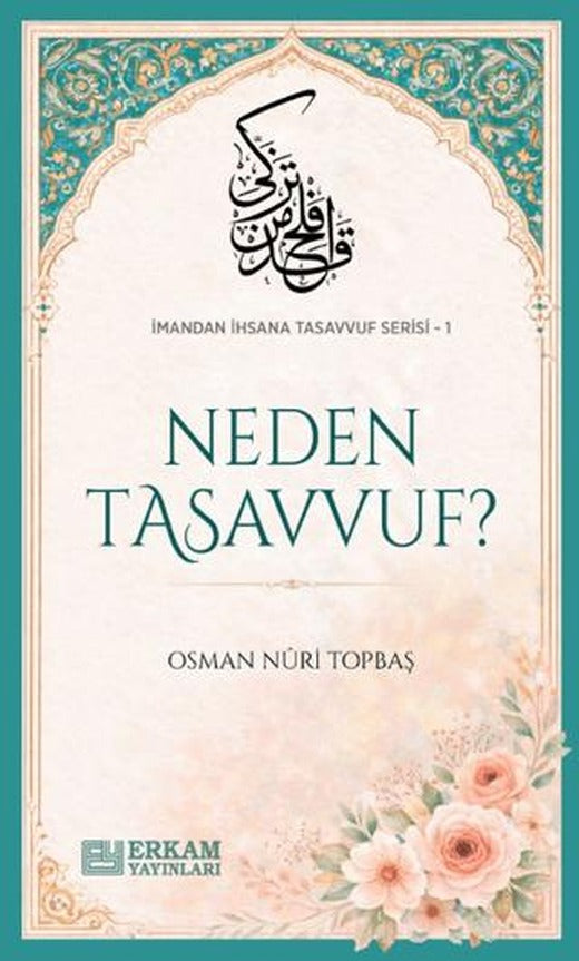 Neden Tasavvuf? | Erkam Yayınları (Ciltsiz)