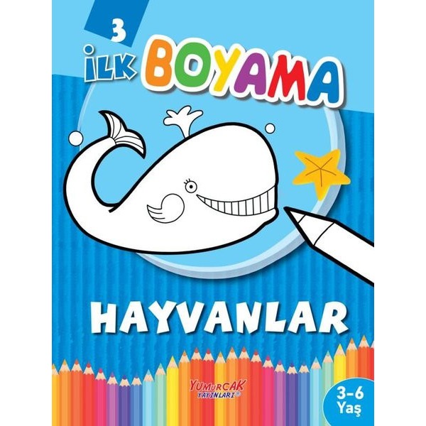 İlk Boyama 3 - Hayvanlar | Yumurcak Yayınları (İnce Kapak)