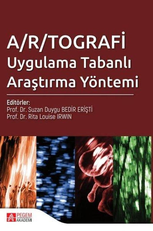 A/R/TOGRAFİ Uygulama Tabanlı Araştırma Yöntemi | Pegem Akademi Yayıncılık (İnce Kapak)