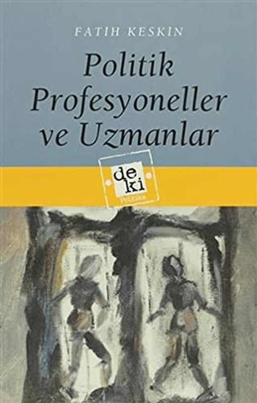 Politik Profesyoneller ve Uzmanlar | De Ki Yayınları (Ciltsiz)