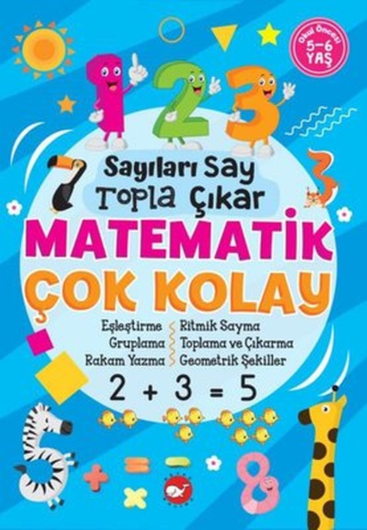 Sayıları Say Topla Çıkar - Matematik Çok Kolay 5-6 Yaş | Beyaz Balina Yayınları