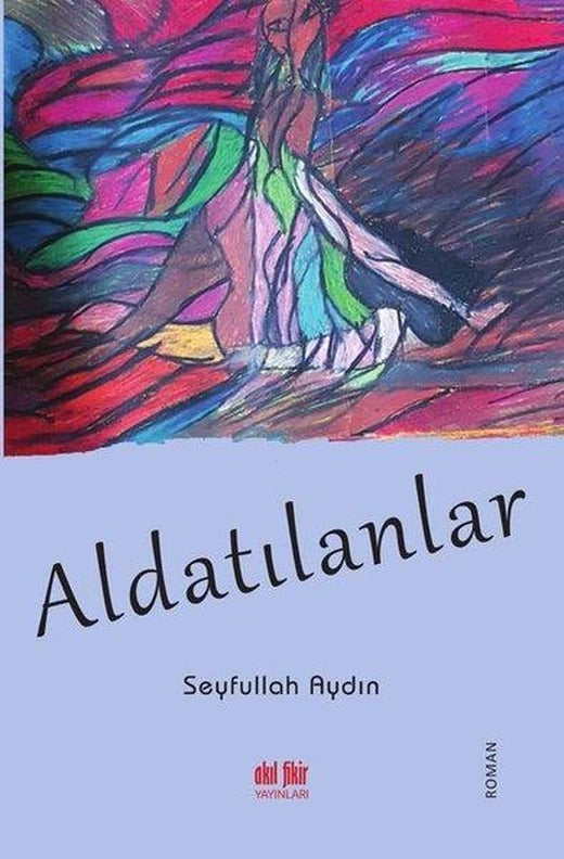 Aldatılanlar | Akıl Fikir Yayınları (İnce Kapak)