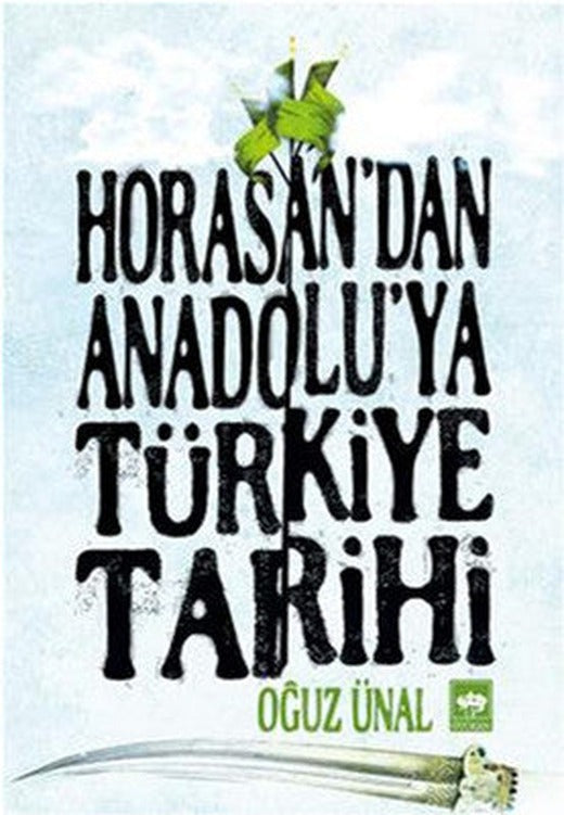 Horasan'dan Anadolu'ya Türkiye Tarihi | Ötüken Neşriyat Yayınları