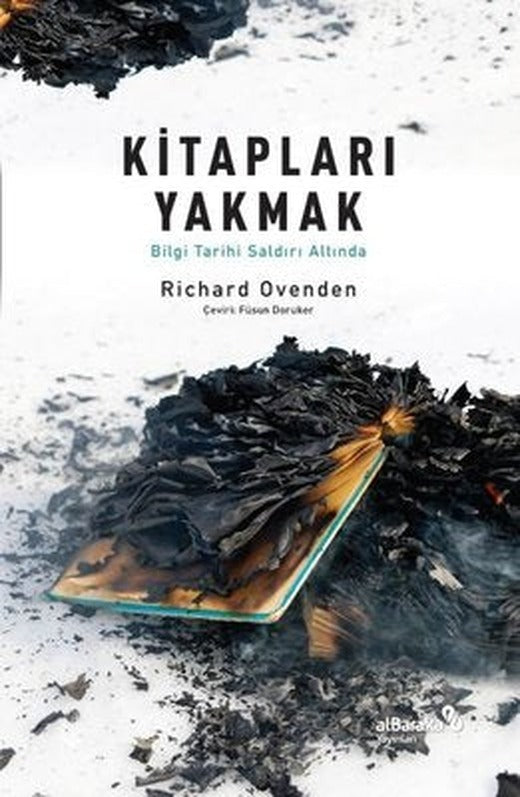 Kitapları Yakmak: Bilgi Tarihi Saldırı Altında | alBaraka Yayınları