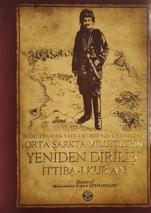 Bediüzzaman Said-i Kürdi'nin Lisanından Orta Şarkta Milletlerin Yeniden Dirilişi 1. Cilt İttiba-ı Kur'an | Tenvir Neşriyat (Ciltsiz)