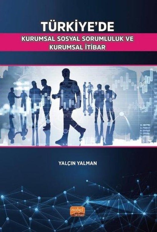 Türkiye'de Kurumsal Sosyal Sorumluluk ve Kurumsal İtibar | Nobel Bilimsel Eserler (İnce Kapak)