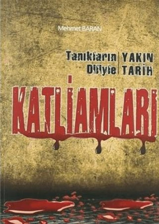 Tanıkların Diliyle Yakın Tarih Katliamları | Etiket Yayınları (Ciltsiz)