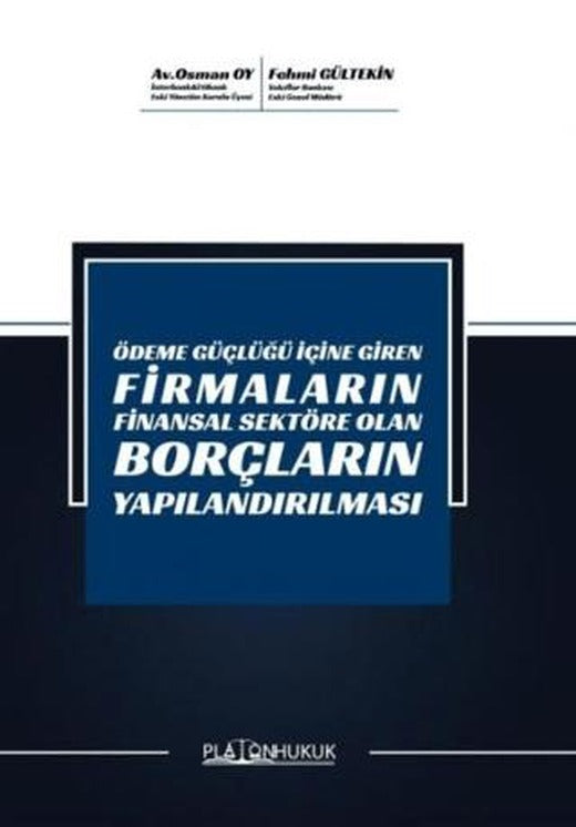Ödeme Güçlüğü İçine Giren Firmaların Finansal Sektöre Olan Borçların Yapılandırılması