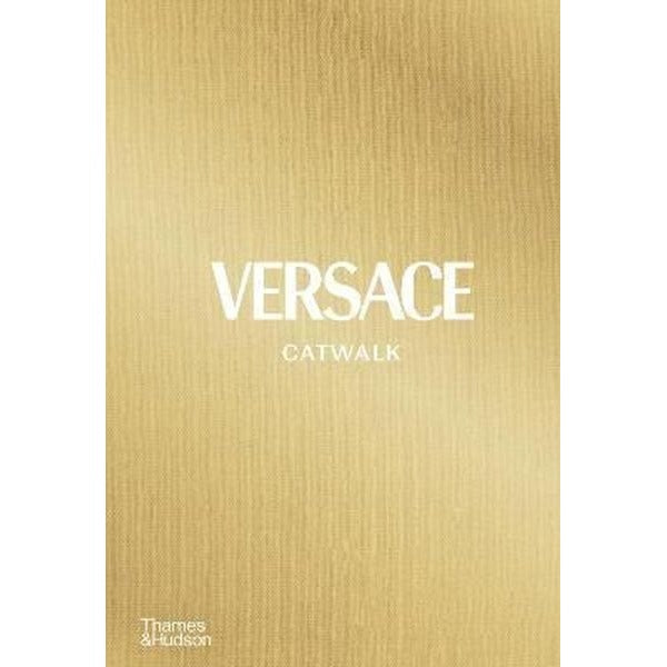 Versace Catwalk: The Complete Collections