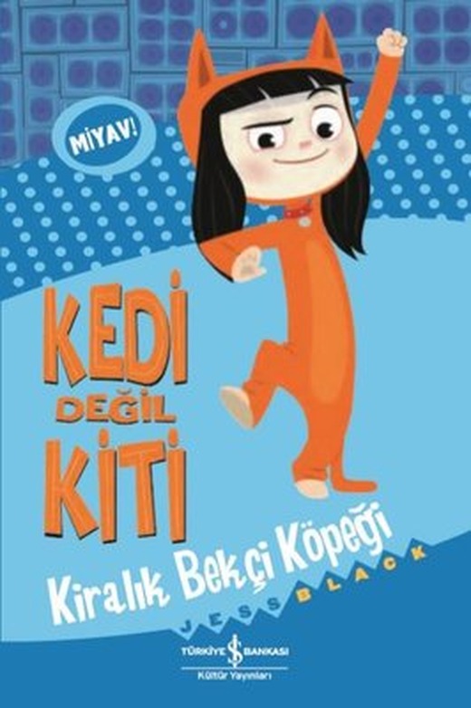 Kedi Değil Kiti - Kiralık Bekçi Köpeği | İş Bankası Kültür Yayınları